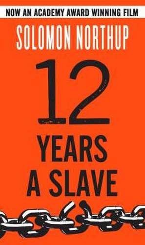 Twelve Years a Slave de Solomon Northup