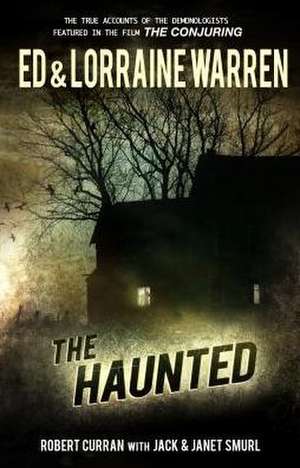 The Haunted: One Family's Nightmare de Ed Warren