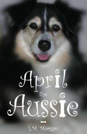 April the Aussie de Lynn Morgan