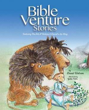 Bible Venture Stories Featuring: The ARC A'Venture and Daniel a la King de DAVID WATSON