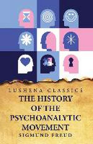 The History of the Psychoanalytic Movement de Sigmund Freud