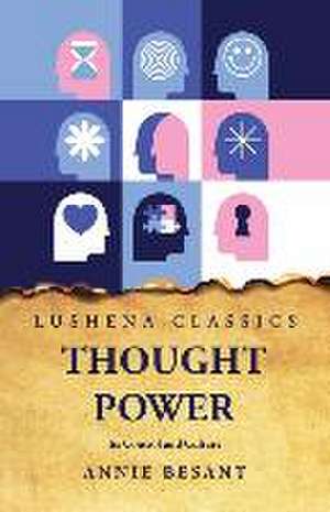 Thought Power Its Control and Culture de Annie Besant