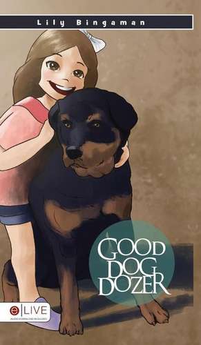 Good Dog Dozer de Lily Bingaman