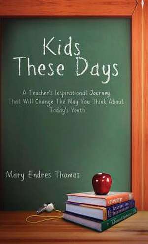 Kids These Days (Hardcover) de Mary Endres Thomas