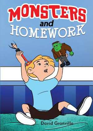 Monsters and Homework de David Granville