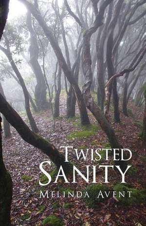 Twisted Sanity de Melinda Avent