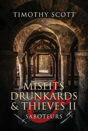 Misfits, Drunkards, & Thieves II de Timothy Scott