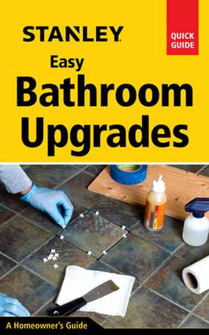 Stanley Easy Bathroom Upgrades de David Toht