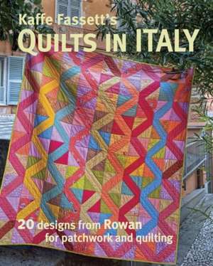 Kaffe Fassett′s Quilts in Italy de K Fassett