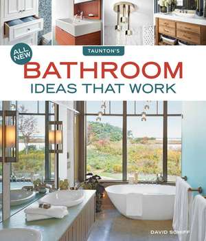 All New Bathroom Ideas that Work de D Schiff