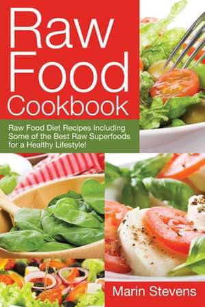 Raw Food Cookbook de Marin Stevens