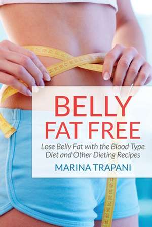 Belly Fat Free de Marina Trapani