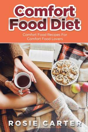 Comfort Food Diet de Rosie Carter