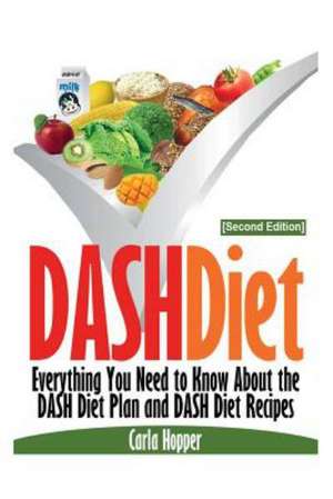 Dash Diet [Second Edition] de Carla Hopper