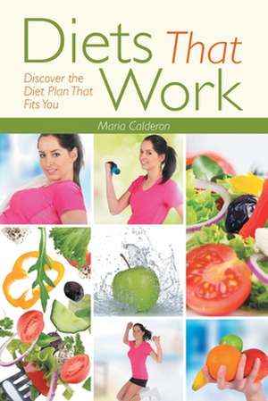 Diets That Work de Maria Calderon