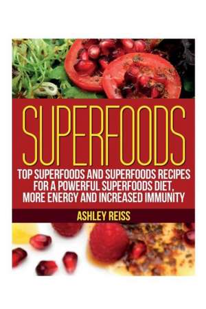 Superfoods de Ashley Reiss