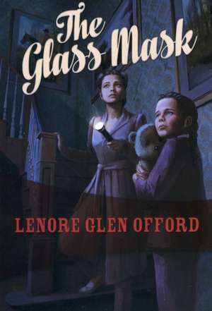 The Glass Mask: Todd & Georgine #2 de Lenore Glen Offord