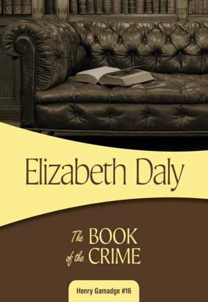 The Book of the Crime: Henry Gamadge #16 de Elizabeth Daly