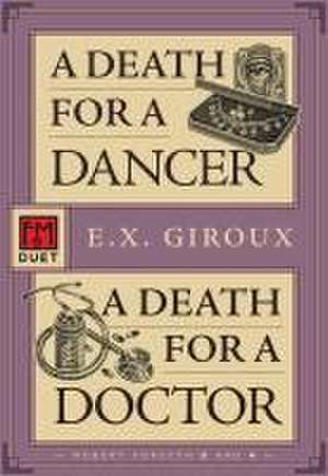 A Death for a Dancer / A Death for a Doctor de E X Giroux