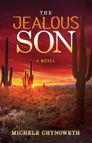 The Jealous Son de Michele Chynoweth