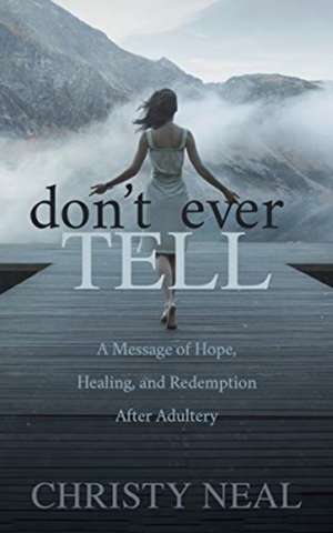 Don't Ever Tell de Christy Neal