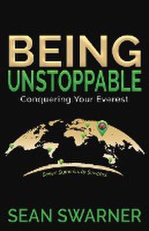 Being Unstoppable de Sean Swarner