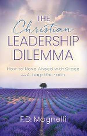 The Christian Leadership Dilemma de F. D. Magnelli