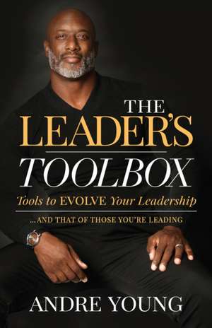 The Leader's Toolbox de Andre Young