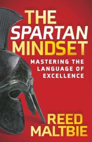 The Spartan Mindset de Reed Maltbie