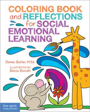 Coloring Book and Reflections for Social Emotional Learning de James Butler