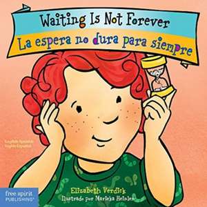 Waiting Is Not Forever / La Espera No Dura Para Siempre Board Book de Elizabeth Verdick