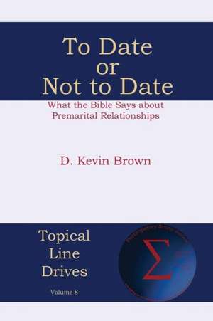 To Date or Not to Date de D. Kevin Brown