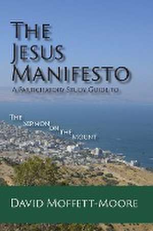 The Jesus Manifesto de David Moffett-Moore