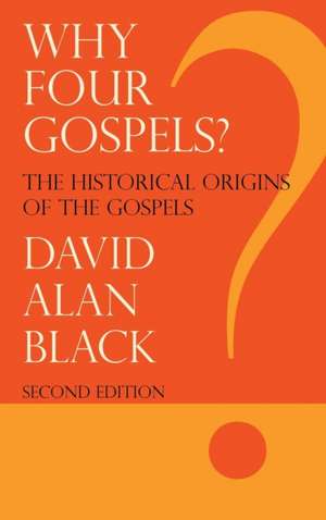 Why Four Gospels? de David Alan Black