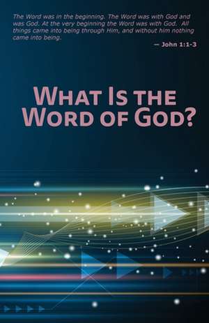 What Is the Word of God? de Henry E Neufeld