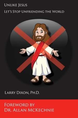 Unlike Jesus de Larry Dixon