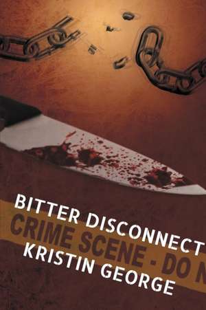 Bitter Disconnect de Kristin George