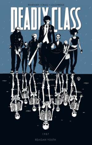 Deadly Class Volume 1: Reagan Youth de Rick Remender