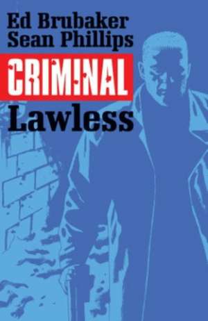 Criminal Volume 2: Lawless de Ed Brubaker