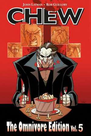 Chew Omnivore Edition Volume 5 de John Layman