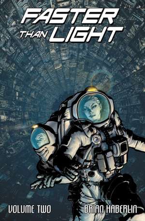 Faster Than Light Volume 2 de Brian Haberlin