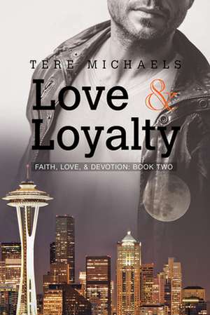 Love & Loyalty de Tere Michaels