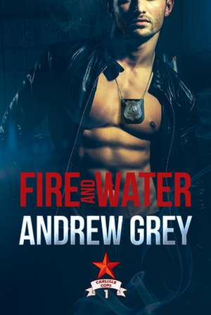 Fire and Water de Andrew Grey