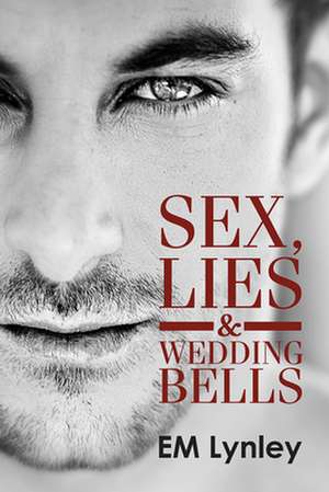 Sex, Lies & Wedding Bells de Em Lynley