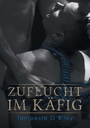 Zuflucht im Kfig (Translation) de Tempeste Riley