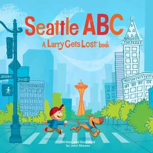 Seattle Abc: A Larry Gets Lost Book de John Skewes