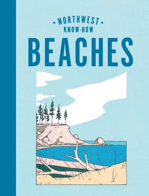 Northwest Know-How: Beaches de Rena Priest