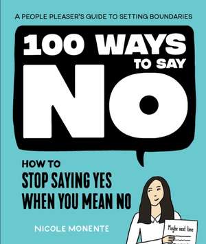 100 Ways to Say No de Nicole Monente