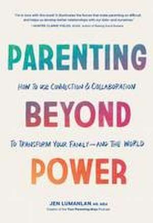 Parenting Beyond Power de Jen Lumanlan