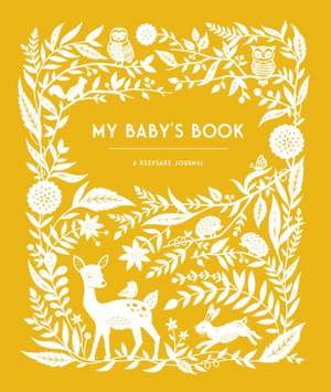 My Baby's Book: A Keepsake Journal for Parents to Preserve Memories, Moments & Milestones (Keepsake Legacy Journals) de Anne Phyfe Palmer